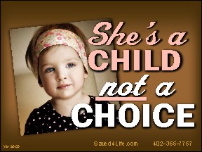 She's A Child Not A Choice Yard Sign 18x24